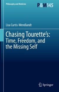Imagen de portada: Chasing Tourette’s: Time, Freedom, and the Missing Self 9783031191039