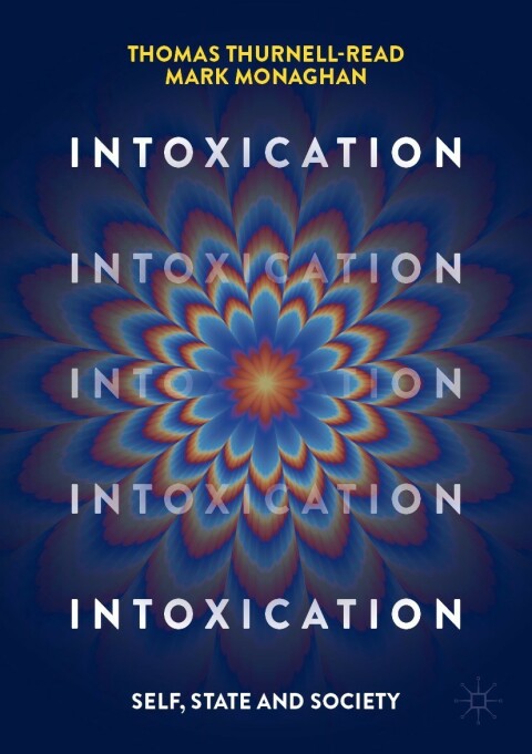 Intoxication: Self, State and Society - FULL INSTANT DOWNLOAD | PDF DOCX EPUB