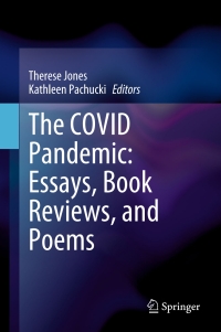 Titelbild: The COVID Pandemic: Essays, Book Reviews, and Poems 9783031192302