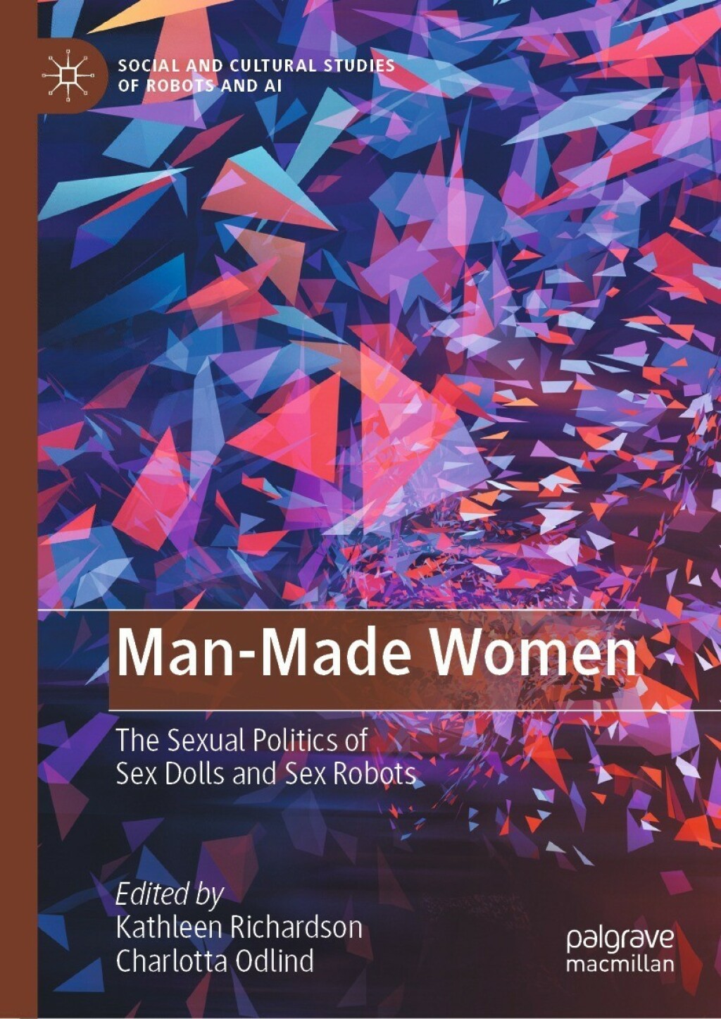 Man-Made Women The Sexual Politics of Sex Dolls and Sex Robots