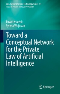 Imagen de portada: Toward a Conceptual Network for the Private Law of Artificial Intelligence 9783031194467