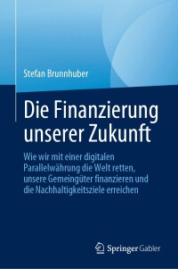 Cover image: Die Finanzierung unserer Zukunft 9783031196249