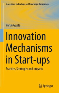 Cover image: Innovation Mechanisms in Start-ups 9783031197406