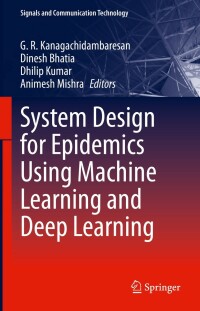 صورة الغلاف: System Design for Epidemics Using Machine Learning and Deep Learning 9783031197512