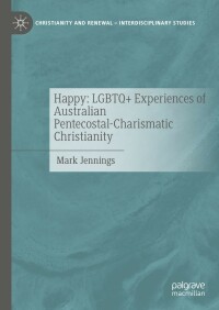 Cover image: Happy: LGBTQ+ Experiences of Australian Pentecostal-Charismatic Christianity 9783031201431