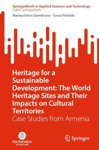 表紙画像: Heritage for a Sustainable Development: The World Heritage Sites and Their Impacts on Cultural Territories 9783031201561