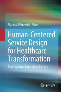 Cover image: Human-Centered Service Design for Healthcare Transformation 9783031201677