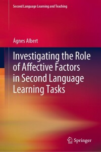 Cover image: Investigating the Role of Affective Factors in Second Language Learning Tasks 9783031202209