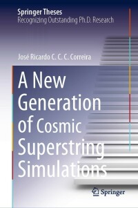 Cover image: A New Generation of Cosmic Superstring Simulations 9783031202285