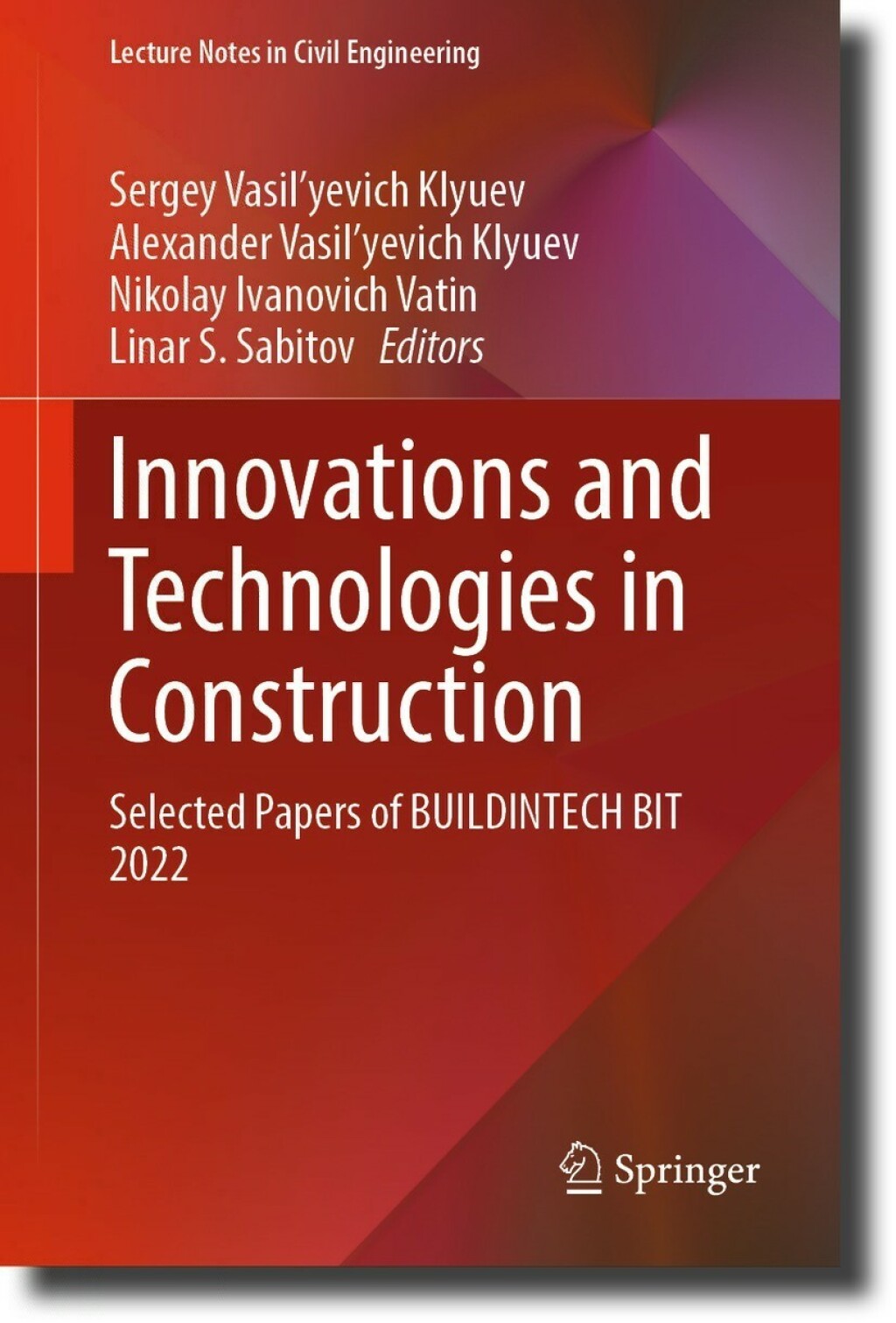 Innovations and Technologies in Construction Selected Papers of BUILDINTECH BIT 2022