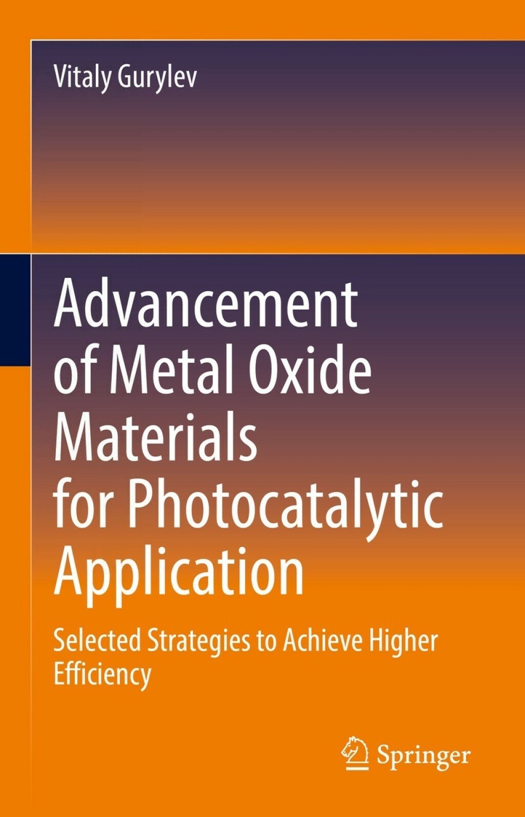 Advancement of Metal Oxide Materials for Photocatalytic Application Selected Strategies to Achieve Higher Efficiency