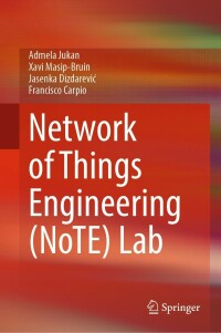 Cover image: Network of Things Engineering (NoTE) Lab 9783031206344