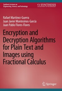 Cover image: Encryption and Decryption Algorithms for Plain Text and Images using Fractional Calculus 9783031206979