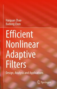 Cover image: Efficient Nonlinear Adaptive Filters 9783031208171