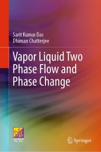 Cover image: Vapor Liquid Two Phase Flow and Phase Change 9783031209239