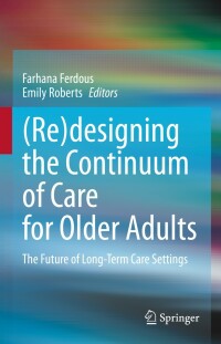 Cover image: (Re)designing the Continuum of Care for Older Adults 9783031209697