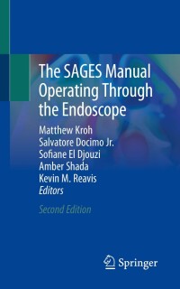 Cover image: The SAGES Manual Operating Through the Endoscope 2nd edition 9783031210433