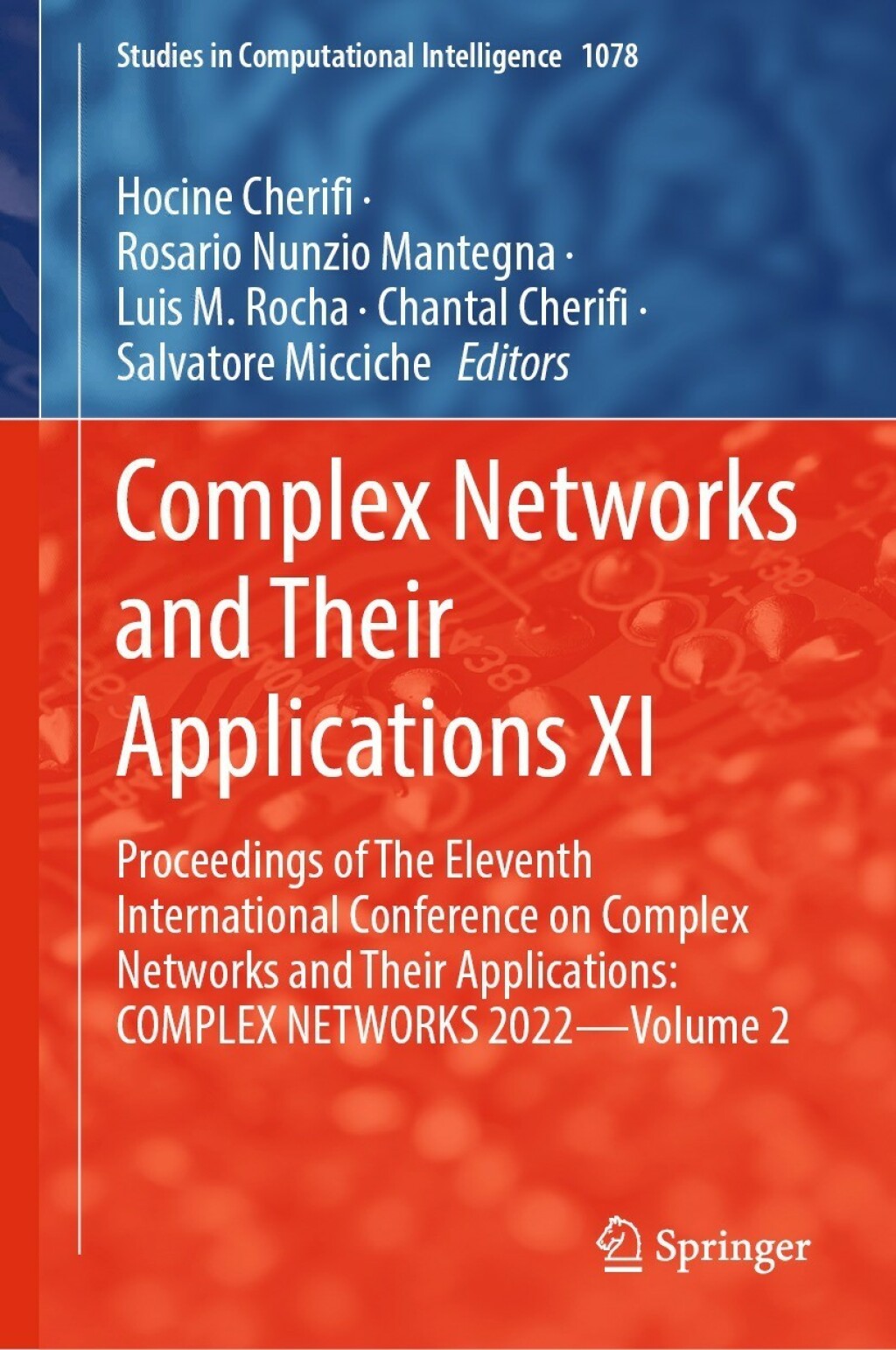 Complex Networks and Their Applications XI Proceedings of The Eleventh International Conference on Complex Networks and their Applications: COMPLEX NETWORKS 2022 — Volume 2