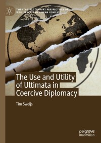 Imagen de portada: The Use and Utility of Ultimata in Coercive Diplomacy 9783031213021