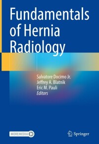 Cover image: Fundamentals of Hernia Radiology 9783031213359