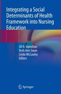 Omslagafbeelding: Integrating a Social Determinants of Health Framework into Nursing Education 9783031213465