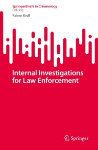 صورة الغلاف: Internal Investigations for Law Enforcement 9783031215261