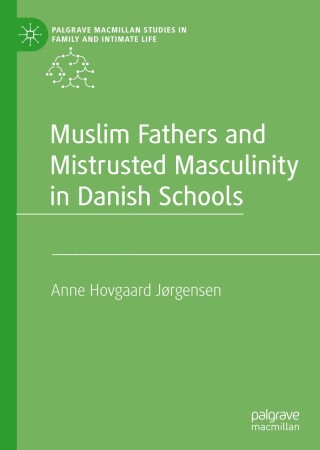 Immagine di copertina: Muslim Fathers and Mistrusted Masculinity in Danish Schools 9783031216251