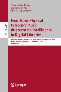 Cover image: From Born-Physical to Born-Virtual: Augmenting Intelligence in Digital Libraries 9783031217555