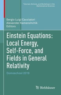 Cover image: Einstein Equations: Local Energy, Self-Force, and Fields in General Relativity 9783031218446