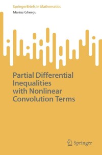 Imagen de portada: Partial Differential Inequalities with Nonlinear Convolution Terms 9783031218552