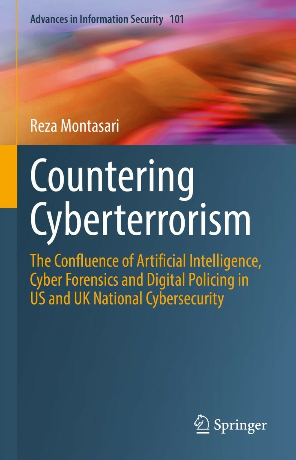 Countering Cyberterrorism The Confluence of Artificial Intelligence, Cyber Forensics and Digital Policing in US and UK National Cybersecurity