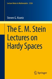 Imagen de portada: The E. M. Stein Lectures on Hardy Spaces 9783031219511