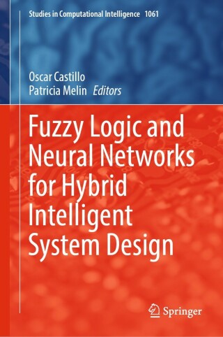 Cover image: Fuzzy Logic and Neural Networks for Hybrid Intelligent System Design 9783031220418