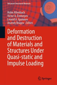 Cover image: Deformation and Destruction of Materials and Structures Under Quasi-static and Impulse Loading 9783031220920