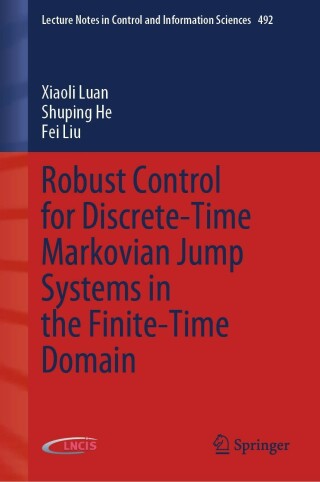 Cover image: Robust Control for Discrete-Time Markovian Jump Systems in the Finite-Time Domain 9783031221811