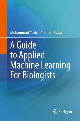 Cover image: A Guide to Applied Machine Learning for Biologists 9783031222054