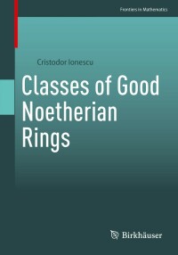 Cover image: Classes of Good Noetherian Rings 9783031222917
