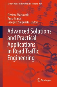 Cover image: Advanced Solutions and Practical Applications in Road Traffic Engineering 9783031223587