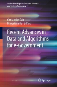 Cover image: Recent Advances in Data and Algorithms for e-Government 9783031224072