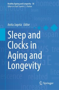 Cover image: Sleep and Clocks in Aging and Longevity 9783031224676