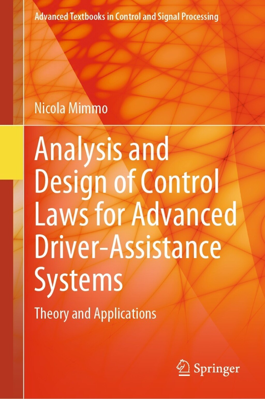 Analysis and Design of Control Laws for Advanced Driver-Assistance Systems Theory and Applications