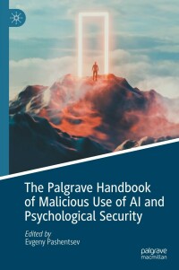 Cover image: The Palgrave Handbook of Malicious Use of AI and Psychological Security 9783031225512