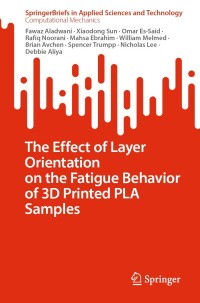 Imagen de portada: The Effect of Layer Orientation on the Fatigue Behavior of 3D Printed PLA Samples 9783031225727