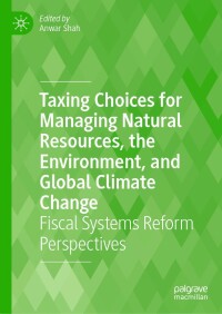 Titelbild: Taxing Choices for Managing Natural Resources, the Environment, and Global Climate Change 9783031226052