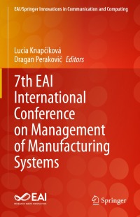 صورة الغلاف: 7th EAI International Conference on Management of Manufacturing Systems 9783031227189
