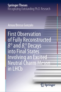 Omslagafbeelding: First Observation of Fully Reconstructed B0 and Bs0 Decays into Final States Involving an Excited Neutral Charm Meson in LHCb 9783031227523