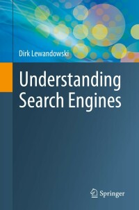 Cover image: Understanding Search Engines 9783031227882