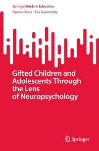 Cover image: Gifted Children and Adolescents Through the Lens of Neuropsychology 9783031227943