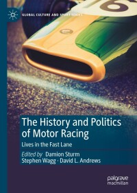 Omslagafbeelding: The History and Politics of Motor Racing 9783031228247