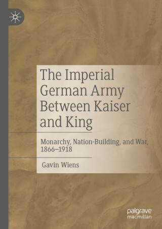 Cover image: The Imperial German Army Between Kaiser and King 9783031228629